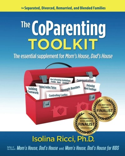 The CoParenting Toolkit: The Essential Supplement for Mom’s House, Dad’s House